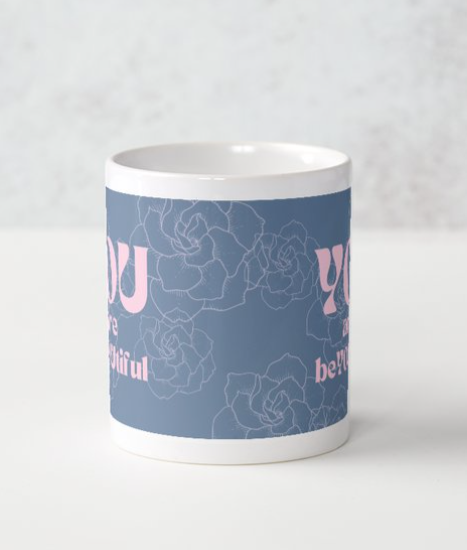 YOU are beYOUtiful Mugs