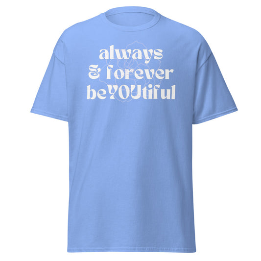 Always & Forever BeYOUtiful T Shirt